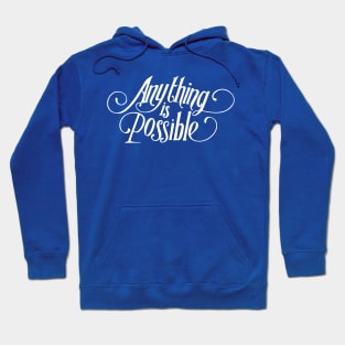 Anything is possible Hoodie